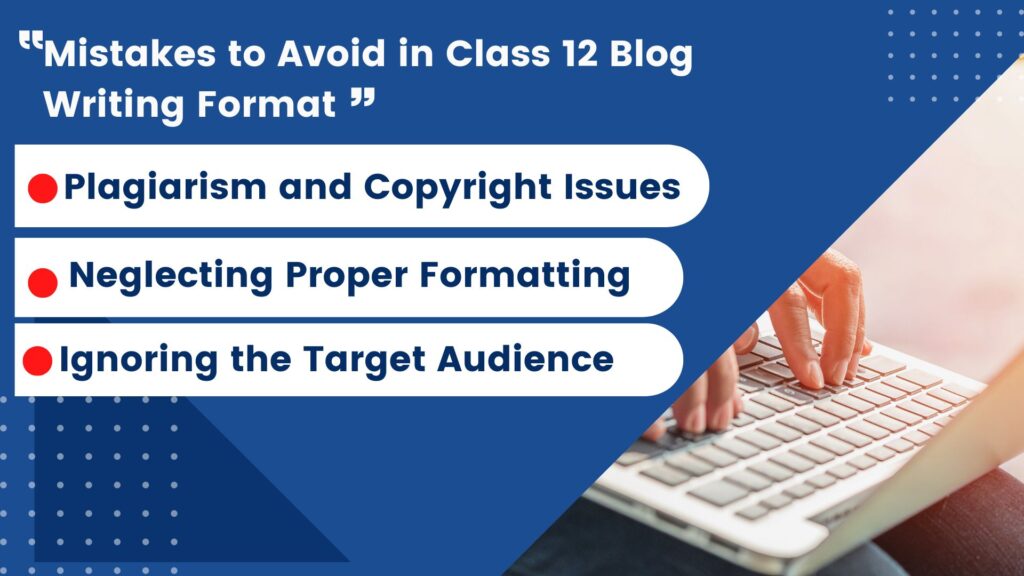 Mistakes to Avoid in Class 12 Blog Writing Format