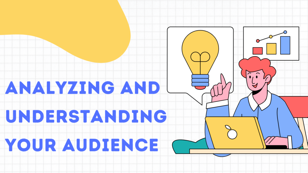 Blog Topic Ideas get your Analyzing and Understanding Your Audience