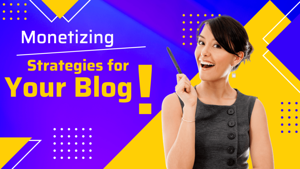 Blog monetization strategies - earning money from blogging