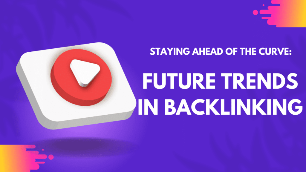 Future Trends in  YouTube Backlinks
