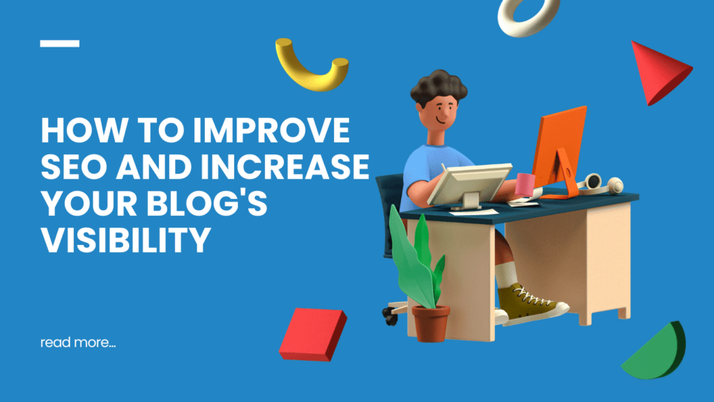 How to Improve SEO and Increase Your Blog's Visibility