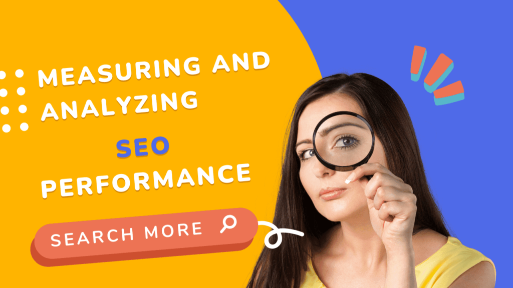 Measuring and Analyzing SEO Performance for Improve SEO and Increase Your Blog's Visibility