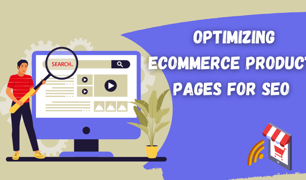 Optimizing Ecommerce Product Pages SEO for Ecommerce Websites