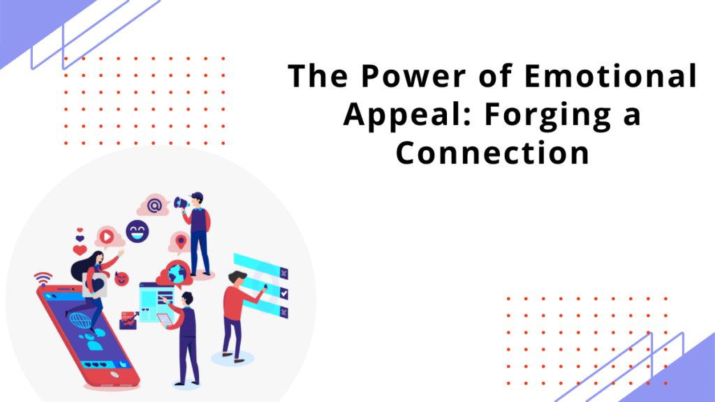 3. The Power of Emotional Appeal Forging a Connection