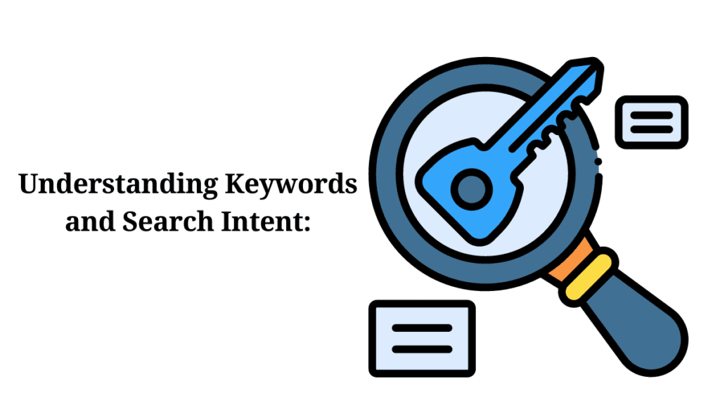 Understanding Keywords and Search Intent: And Keyword Optimization