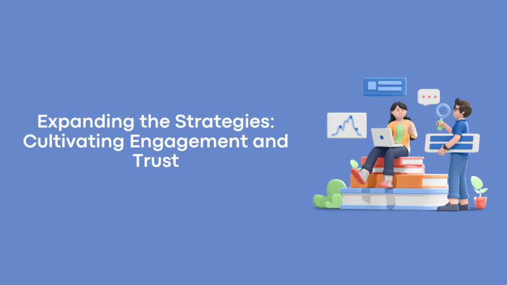 4.Expanding the Strategies Cultivating Engagement and Trust