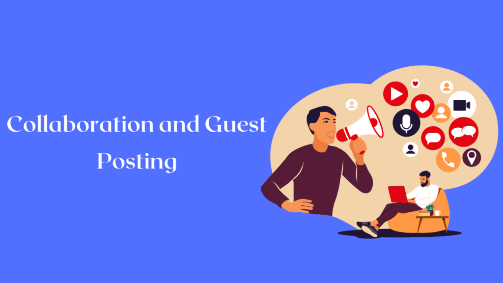 Collaboration and Guest Posting