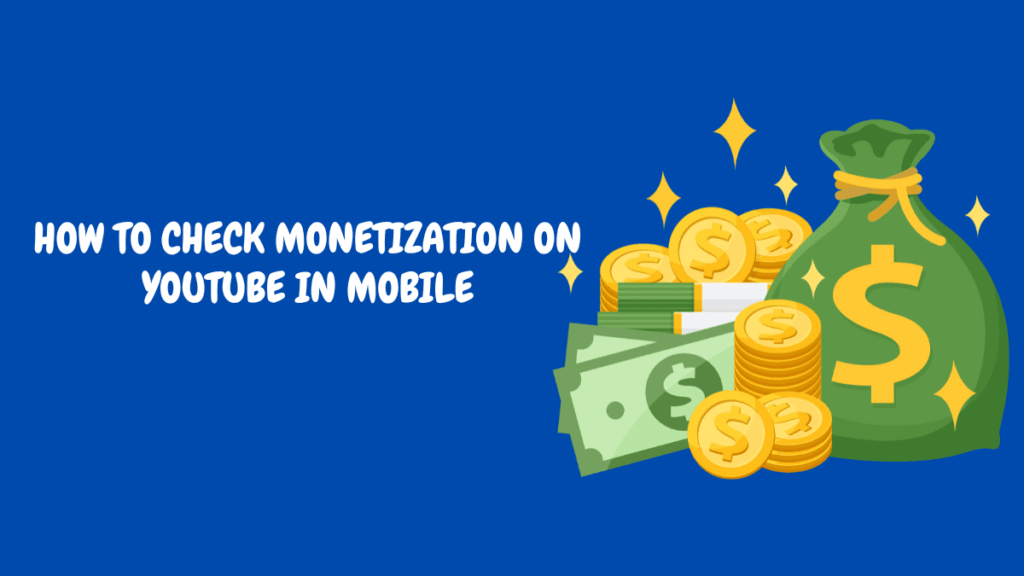 How to Check Monetization on YouTube in Mobile