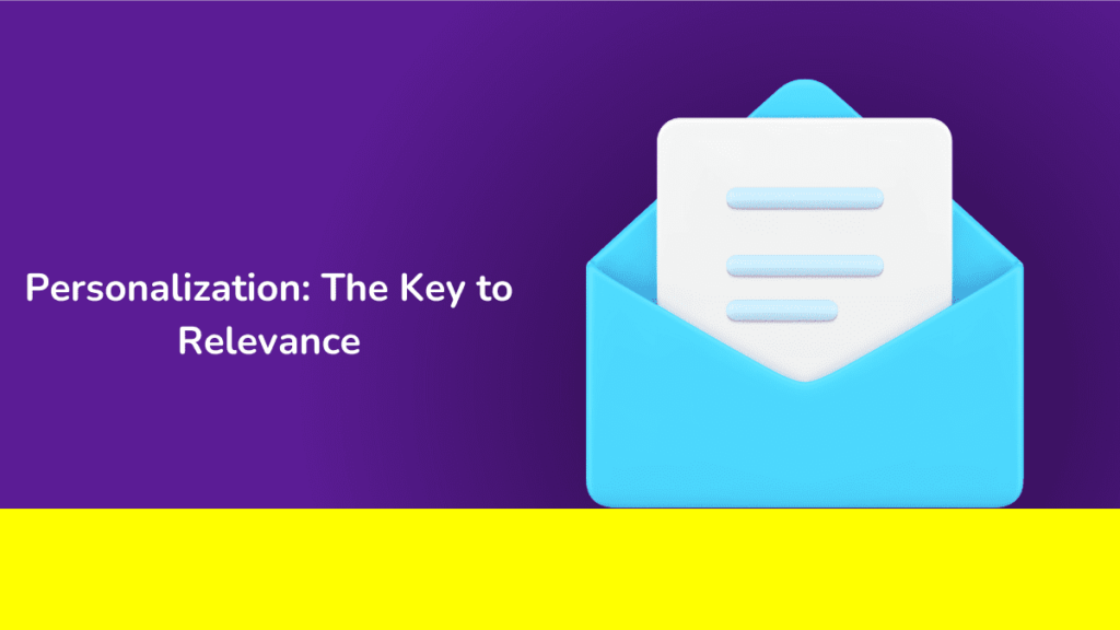 Personalization The Key to Relevance, Email Campaigns