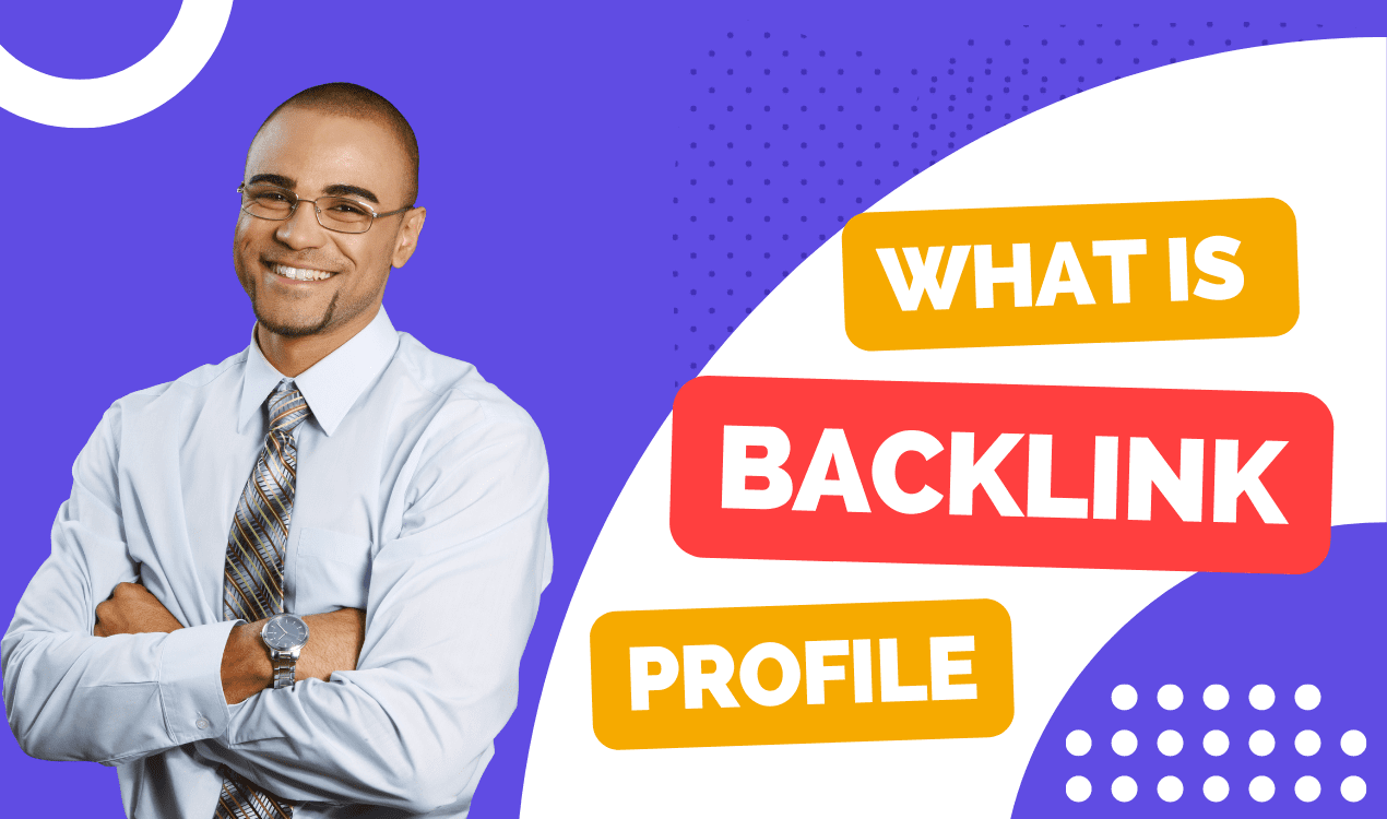 What is backlink profile - Complete guide to understanding backlink profiles for SEO