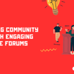 Nurturing Community through Engaging Online Forums