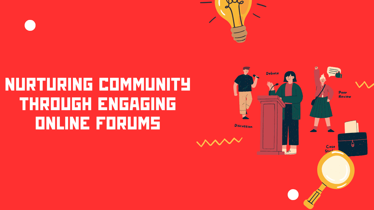 Nurturing Community through Engaging Online Forums