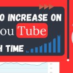 How to Increase YouTube Watch Time?